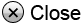 Close
